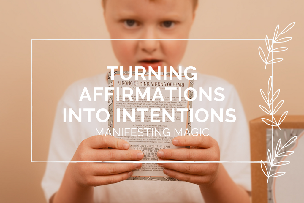 Turning Affirmations into Intentions: Manifesting Magic